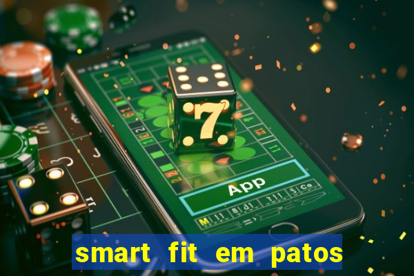 smart fit em patos de minas